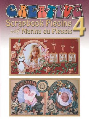 cover image of Creative Scrapbook Piecing with Marina du Plessis 4
